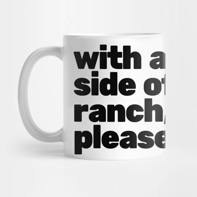 With a side of ranch, please. by Toad House Pixels